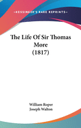 The Life Of Sir Thomas More (1817)