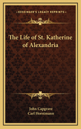 The Life of St. Katherine of Alexandria