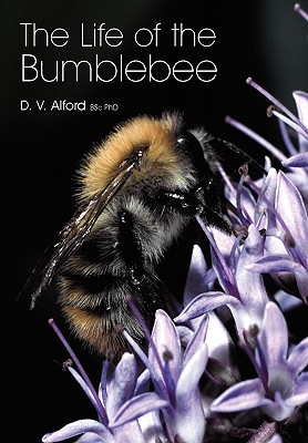 The Life of the bumblebee - Alford, D V