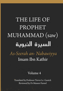 The Life of the Prophet Muhammad (saw) - Volume 4 - As Seerah An Nabawiyya - &#1575;&#1604;&#1587;&#1610;&#1585;&#1577; &#1575;&#1604;&#1606;&#1576;&#1608;&#1610;&#1577;