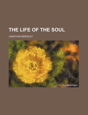 The Life of the Soul - Brierley, Jonathan