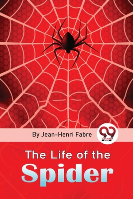 The Life Of The Spider - Fabre, Jean-Henri