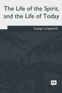 The Life of the Spirit: And the Life of Today