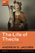 The Life of Thecla: Apocryphal Expansion in Late Antiquity