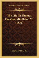 The Life Of Thomas Fanshaw Middleton V1 (1831)