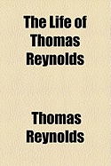 The Life of Thomas Reynolds