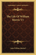 The Life of William Morris V1