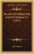 The Life of William Pitt, Earl of Chatham V1 (1913)