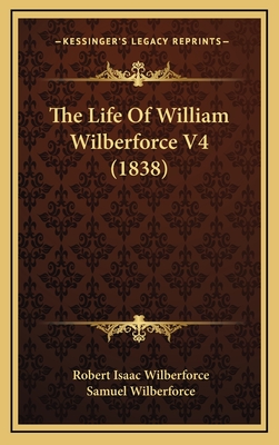 The Life of William Wilberforce V4 (1838) - Wilberforce, Robert Isaac, and Wilberforce, Samuel, Bp.