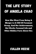 The Life Story of Angela Chao: How She Went From Being A Merger to A CEO Of Foremost Group, And Her Achievements, Net Worth, Personal Life and Other Hidden Facts About Her.