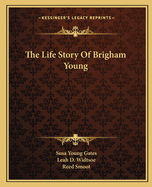 The Life Story Of Brigham Young