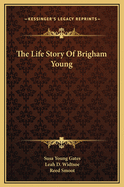 The life story of Brigham Young