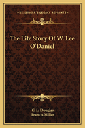 The Life Story of W. Lee O'Daniel