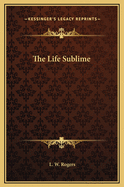 The Life Sublime