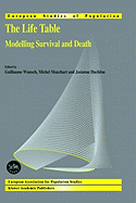 The Life Table: Modelling Survival and Death