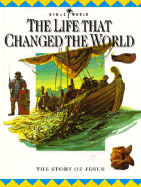 The Life That Changed the World: The Story of Jesus - Tommy Nelson Publishers, and Drane, John