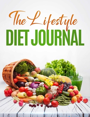 The Lifestyle Diet Journal: A 52 week journal to track your diet and health - Draper, Christine R