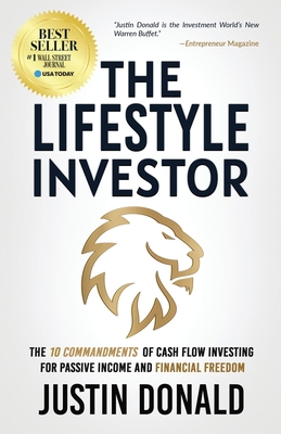 The Lifestyle Investor: The 10 Commandments of Cash Flow Investing for Passive Income and Financial Freedom - Donald, Justin, and Levesque, Ryan (Foreword by), and Koenigs, Mike (Foreword by)