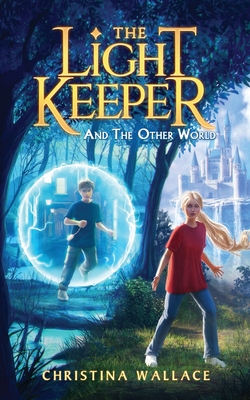 The Light Keeper And The Other World - Wallace, Christina, and Zeleskou, Irene (Cover design by)