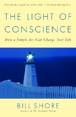 The Light of Conscience: How a Simple ACT Can Change Your Life - Shore, Bill