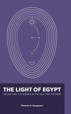 The Light of Egypt: Volume One, the Science of the Soul and the Stars - Burgoyne, Thomas