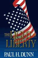 The Light of Liberty - Dunn, Paul H.