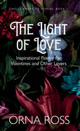 The Light of Love: Inspirational Poetry for Valentines and Other Lovers