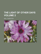 The Light of Other Days Volume 2