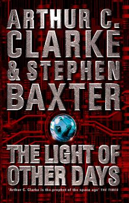 The Light of Other Days - Clarke, Arthur C., and Baxter, Stephen