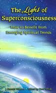 The Light of Superconsciousness: Collected Talks by J. Donald Walters (Swami Kriyananda)
