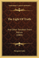 The Light of Truth: And Other Parables from Nature (1883)