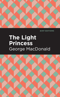 The Light Princess - MacDonald, George, and Editions, Mint (Contributions by)