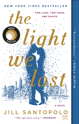 The Light We Lost: Reese's Book Club (a Novel) - Santopolo, Jill
