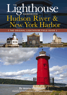 The Lighthouse Handbook: The Hudson River: The Original Lighthouse Field Guide