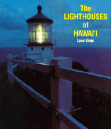 The Lighthouses of Hawai'i - Dean, Love, and Holmes, Tommy (Foreword by)