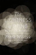 The Lightness of Being: Big Questions, Real Answers