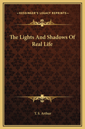 The Lights and Shadows of Real Life
