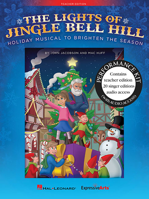 The Lights of Jingle Bell Hill: Holiday Musical to Brighten the Season - Jacobson, John (Composer), and Huff, Mac (Composer)