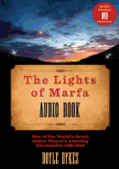 The Lights of Marfa Audio Book: One of the World's Great Guitar Players Amazing Encounters with God
