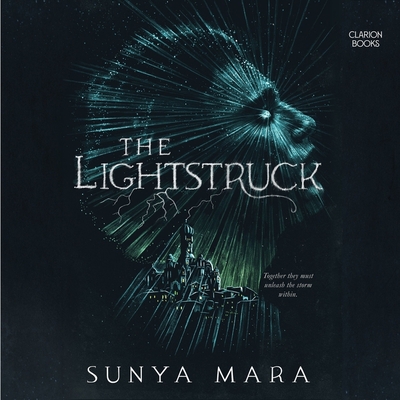 The Lightstruck - Mara, Sunya, and Sagar, Monica (Read by)