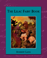 The Lilac Fairy Book - Lang, Andrew (Editor)
