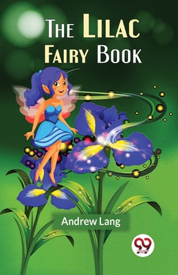 The Lilac Fairy Book - Lang, Andrew