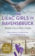 The Lilac Girls of Ravensbruck: The multi-million copy global bestseller