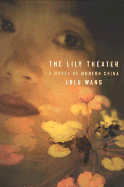 The Lily Theatre: A Novel of Modern China