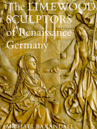 The Limewood Sculptors of Renaissance Germany