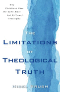 The Limitations of Theological Truth: Why Christians Have the Same Bible But Different Theologies