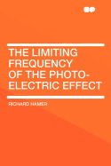 The Limiting Frequency of the Photo-Electric Effect