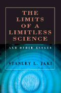 The Limits of a Limitless Science_and Other Essays