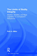 The Limits of Bodily Integrity: Abortion, Adultery, and Rape Legislation in Comparative Perspective