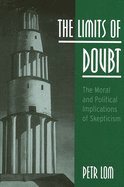 The Limits of Doubt: The Moral and Political Implications of Skepticism